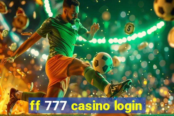 ff 777 casino login